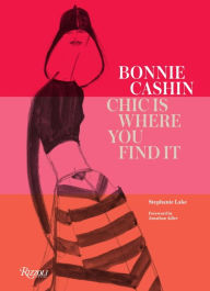 Title: Bonnie Cashin: Chic Is Where You Find It, Author: Stephanie Lake