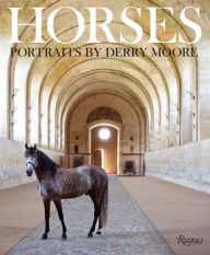 Title: Horses: Portraits by Derry Moore, Author: Derry Moore