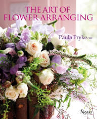 Title: The Art of Flower Arranging, Author: Paula Pryke