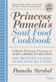 Title: Princess Pamela's Soul Food Cookbook: A Mouth-Watering Treasury of Afro-American Recipes, Author: Pamela Strobel