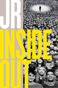 Title: JR: Inside Out, Author: JR