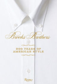 Title: Brooks Brothers: 200 Years of American Style, Author: Kate Betts