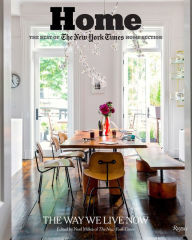 Title: Home: The Best of The New York Times Home Section: The Way We Live Now, Author: Noel Millea