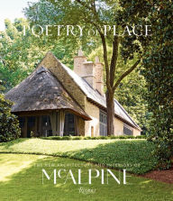 Title: Poetry of Place: The New Architecture and Interiors of McAlpine, Author: Bobby McAlpine