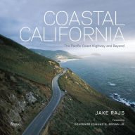 Title: Coastal California: The Pacific Coast Highway and Beyond, Author: Jake Rajs