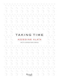 Is it legal to download books from scribd Taking Time (English Edition) by Azzedine Alaia, Donatien Grau, Julian Schnabel, Jonathan Ive, Isabelle Huppert ePub MOBI DJVU