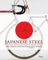 Free pdf ebook download for mobile Japanese Steel: Classic Bicycle Design from Japan by William Bevington, Scott Ryder