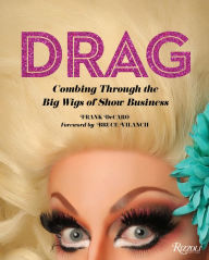Title: Drag: Combing Through the Big Wigs of Show Business, Author: Frank Decaro