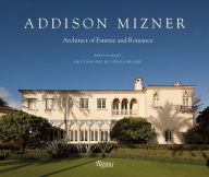 Title: Addison Mizner: Architect of Fantasy and Romance, Author: Beth Dunlop