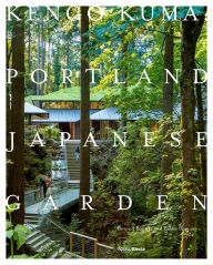 Title: Kengo Kuma: Portland Japanese Garden, Author: Botond Bognár
