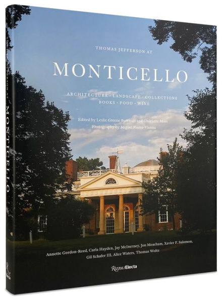 Thomas Jefferson at Monticello: Architecture, Landscape, Collections, Books, Food, Wine