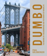 Title: DUMBO: The Making of a New York Neighborhood, Author: Paul Goldberger