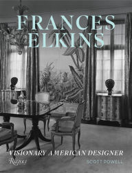 Title: Frances Elkins: Visionary American Designer, Author: Scott Powell