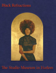 Title: Black Refractions: Highlights from The Studio Museum in Harlem, Author: Connie H. Choi