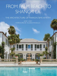 French books download free From Palm Beach to Shangri La: The Architecture of Marion Sims Wyeth