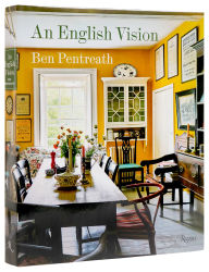 Title: An English Vision: Traditional Architecture and Interior Decoration for the Modern World, Author: BEN PENTREATH