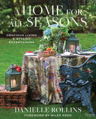Title: A Home for All Seasons: Gracious Living and Stylish Entertaining, Author: Danielle Rollins