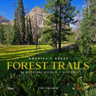 Google book pdf download America's Great Forest Trails: 100 Woodland Hikes of a Lifetime FB2 CHM in English 9780847867578 by 