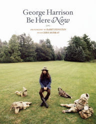 Title: George Harrison: Be Here Now, Author: Barry Feinstein