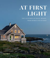 Title: At First Light: Two Centuries of Maine Artists, Their Homes and Studios, Author: Anne Collins Goodyear