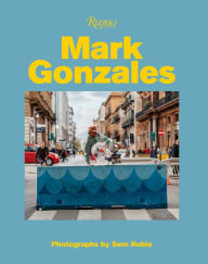 Free audiobook to download Mark Gonzales 9780847868704 (English literature) by Mark Gonzales, Sem Rubio, Hiroshi Fujiwara, Tom Sachs, Gus Van Sant