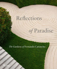 Books pdf file free downloading Reflections of Paradise: The Gardens of Fernando Caruncho 9780847868988 RTF PDB by Gordon Taylor