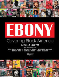 Pdf of books free download Ebony: Covering Black America (English Edition) 9780847869015 by Lavaille Lavette DJVU