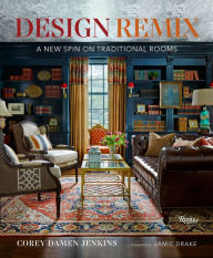 Title: Design Remix: A New Spin on Traditional Rooms, Author: Corey Damen Jenkins