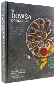 Download a book free online The Row 34 Cookbook: Stories and Recipes from a Neighborhood Oyster Bar by  in English