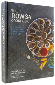 Ebooks downloading free The Row 34 Cookbook: Stories and Recipes from a Neighborhood Oyster Bar by 