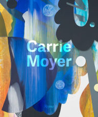 Title: Carrie Moyer, Author: Lauren O'Neill-Butler