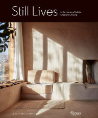Ebook download forum mobi Still Lives: In the Homes of Artists, Great and Unsung RTF ePub iBook by Leslie Williamson 9780847870646 (English Edition)