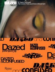 Title: Dazed: 30 Years Confused: The Covers, Author: Katie Grand