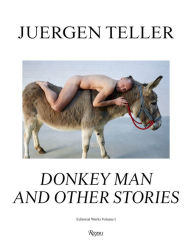 Title: Juergen Teller: Donkey Man and Other Stories, Author: Juergen Teller