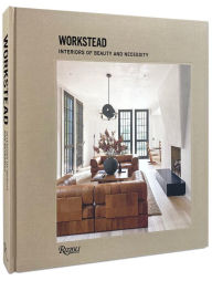 Title: Workstead: Interiors of Beauty and Necessity, Author: Workstead