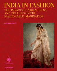 Title: India in Fashion: The Impact of Indian Dress and Textiles on the Fashionable Imagination, Author: Hamish Bowles