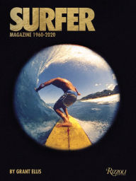 Download it book Surfer Magazine: 1960-2020 by Grant Ellis, Beau Flemister, William Finnegan, Matt Warshaw, Drew Kampion ePub (English literature) 9780847871490