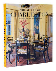 Best ebooks free download The Allure of Charleston: Houses, Rooms, and Gardens 9780847871575  by Susan Sully English version