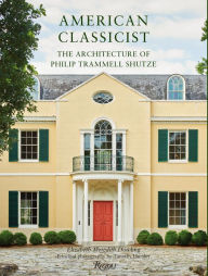 Ebook free download deutsch American Classicist: The Architecture of Philip Trammell Shutze in English by Elizabeth Meredith Dowling 9780847871643