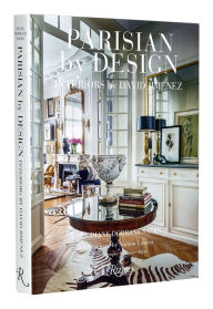 Books download kindle Parisian by Design: Interiors by David Jimenez 9780847872138 in English CHM RTF by Diane Dorrans Saeks, Diane Dorrans Saeks