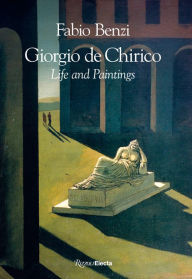 Title: Giorgio de Chirico: Life and Paintings, Author: Fabio Benzi