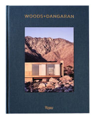 Title: Woods + Dangaran: Architecture and Interiors, Author: Brett Woods
