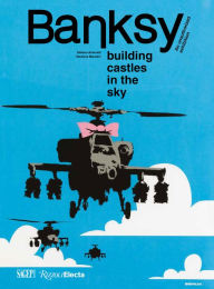 Title: Banksy: Building Castles in the Sky, Author: Stefano Antonelli
