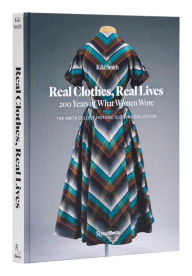 Downloading free ebooks for kindle Real Clothes, Real Lives: 200 Years of What Women Wore by Kiki Smith, Diane von Furstenberg, Vanessa Friedman, Kiki Smith, Diane von Furstenberg, Vanessa Friedman in English PDB PDF RTF 9780847873135