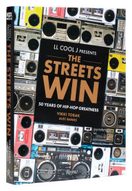 Ebook download kostenlos deutsch LL COOL J Presents The Streets Win: 50 Years of Hip-Hop Greatness by LL COOL J, Vikki Tobak, Alec Banks