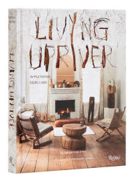 Books free downloads Living Upriver: Artful Homes, Idyllic Lives by Barbara De Vries, Emma Austen Tuccillo, Barbara De Vries, Emma Austen Tuccillo ePub