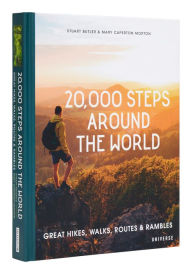 Title: 20,000 Steps Around the World: Great Hikes, Walks, Routes, and Rambles, Author: Stuart Butler