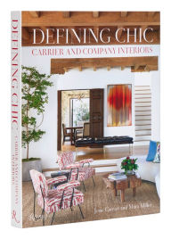 Title: Defining Chic: Carrier and Company Interiors, Author: Jesse Carrier