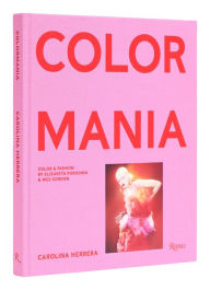 Title: Carolina Herrera: Colormania - Color and Fashion, Author: Carolina Herrera
