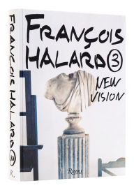 Title: François Halard 3: New Vision, Author: Francois Halard